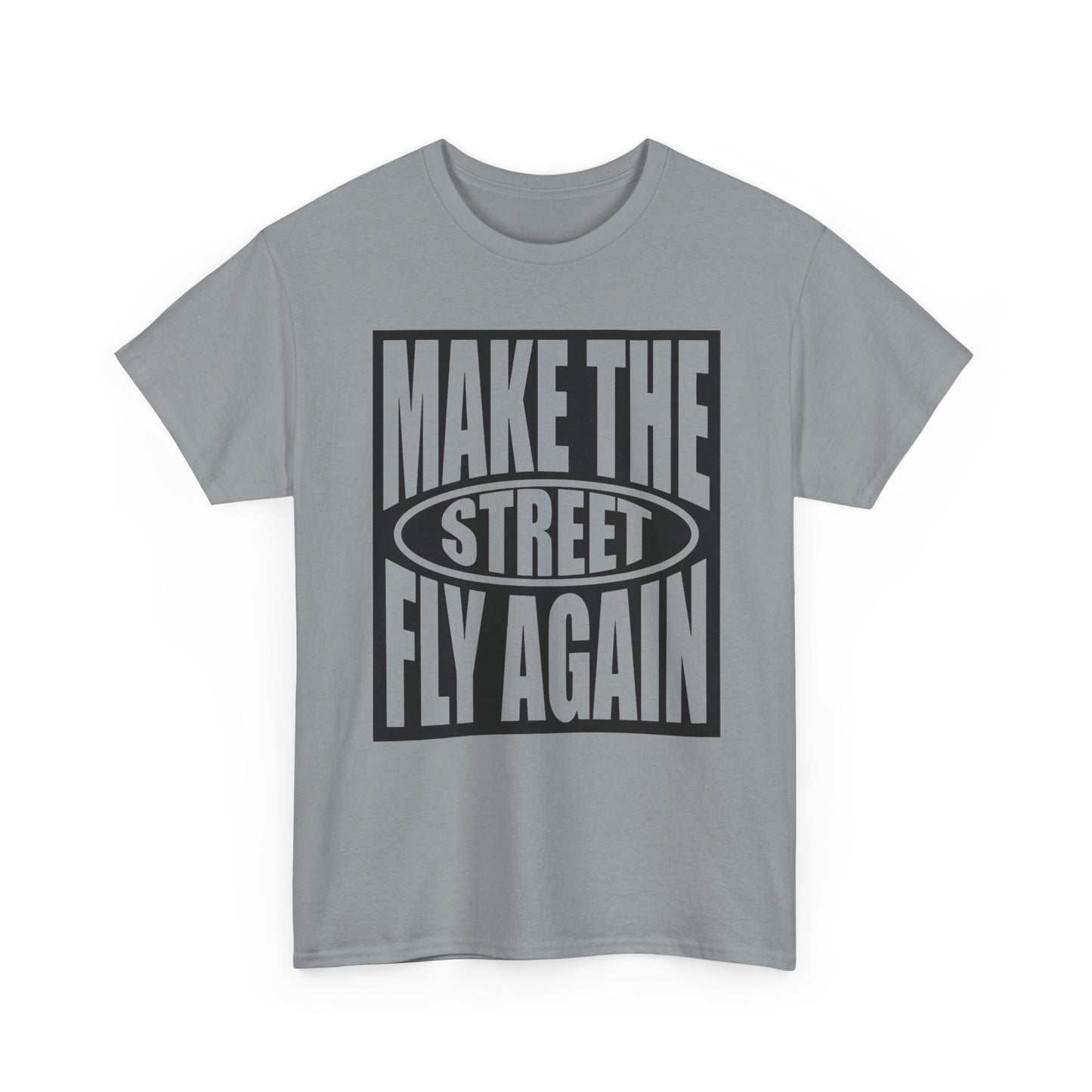 Make The Street Fly Again Graphic T Shirt NEW Adult Regular Sizing Tee