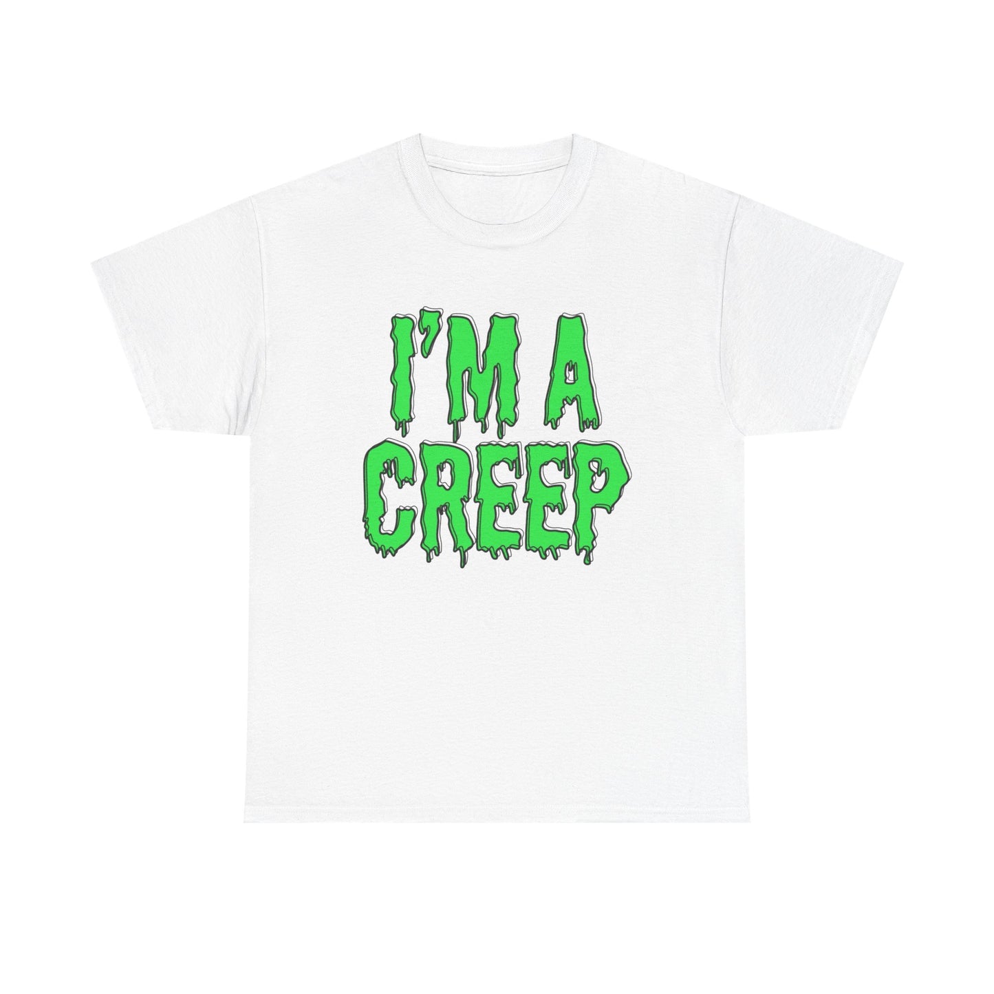 I'm A Creep Graphic T Shirt NEW Adult Unisex Heavy Cotton Tee