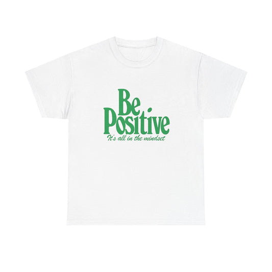 Be Positive Its All In The Mindset Graphic T Shirt NEW ADULT Tee