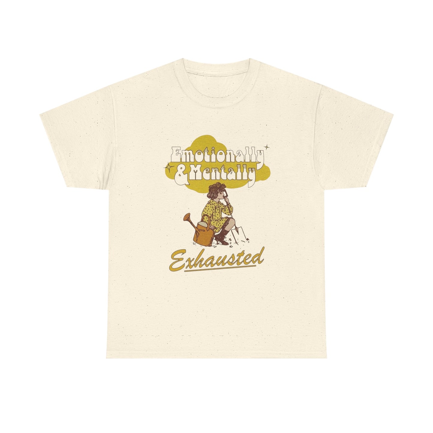 Emotionally And Mentally Exhausted T Shirt Unisex Heavy Cotton Tee