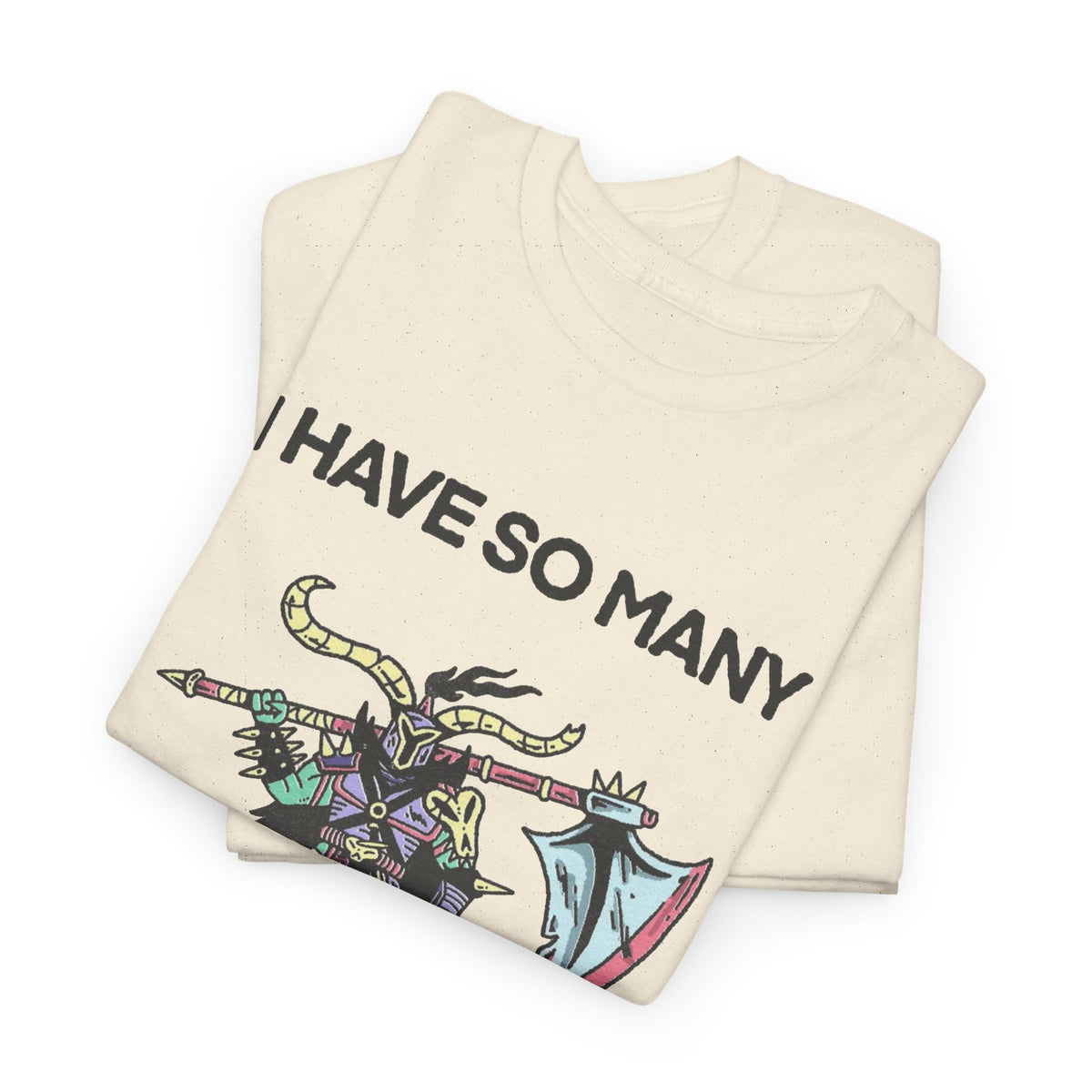 I Have So Many Feelings Funny Medieval Graphic T Shirt Men's Heavy Cotton Tee