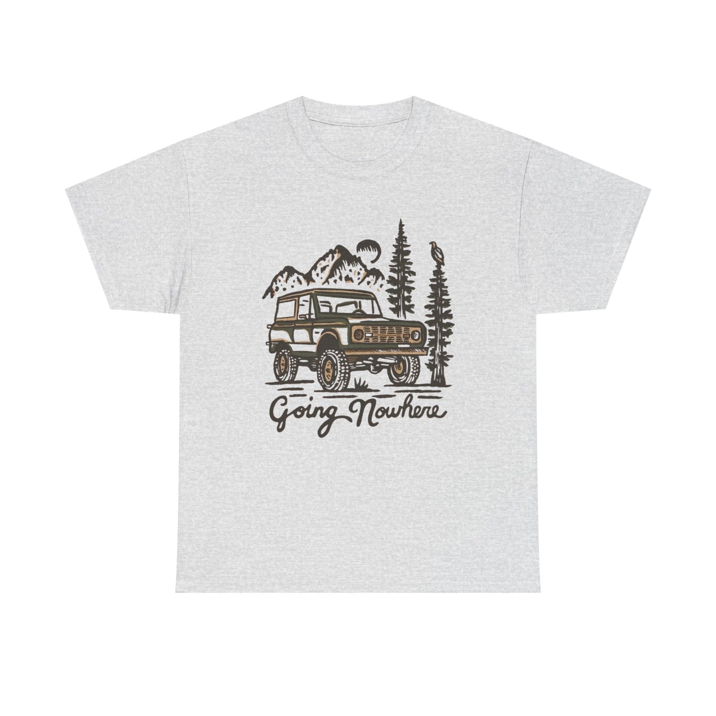 Going Nowhere Graphic T Shirt Unisex Heavy Cotton Tee