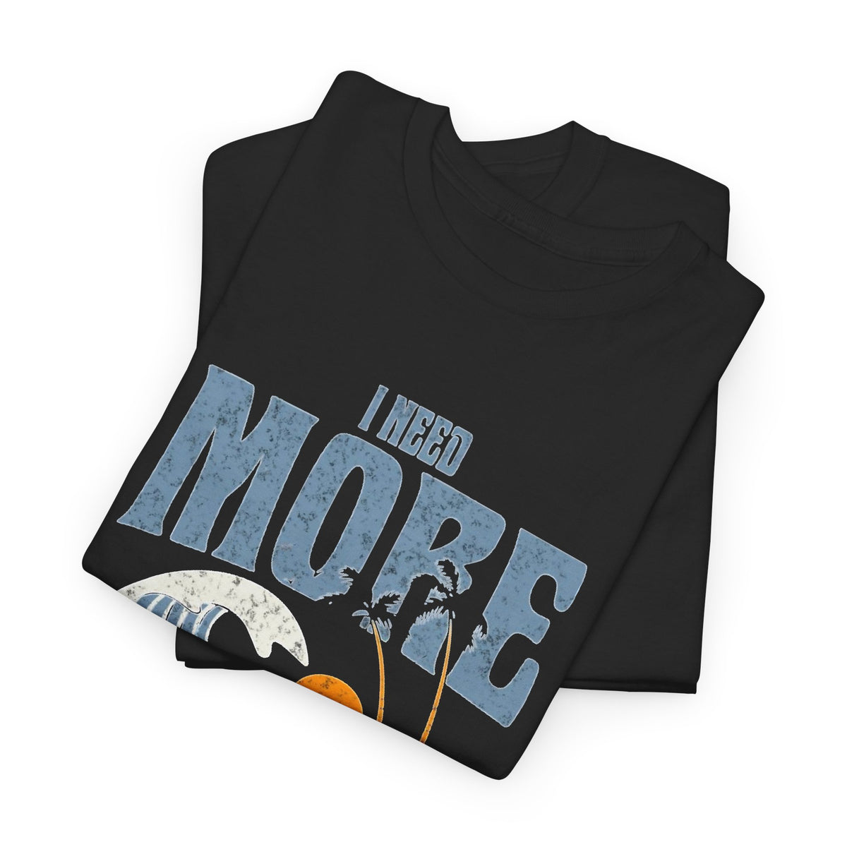 I Need More Waves Surfing Retro Graphic T Shirt Men's Heavy Cotton Tee