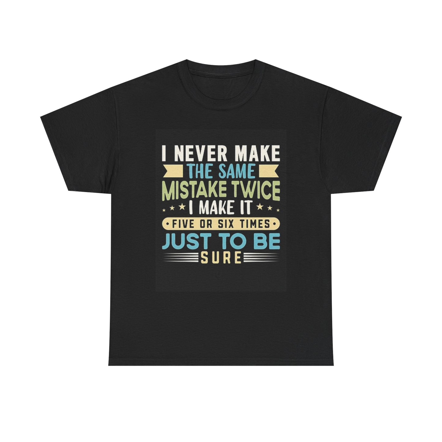 Never Make The Same Mistakes Twice Graphic T Shirt Funny Unisex Heavy Cotton Tee