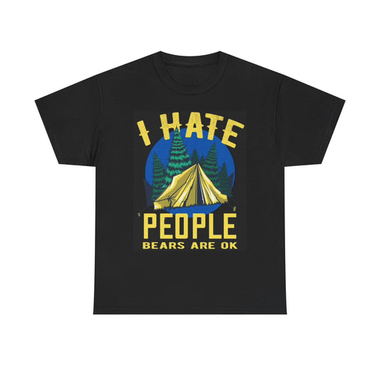 I Hate People Bears Are Ok Graphic T Shirt Funny Camping Hiking Unisex