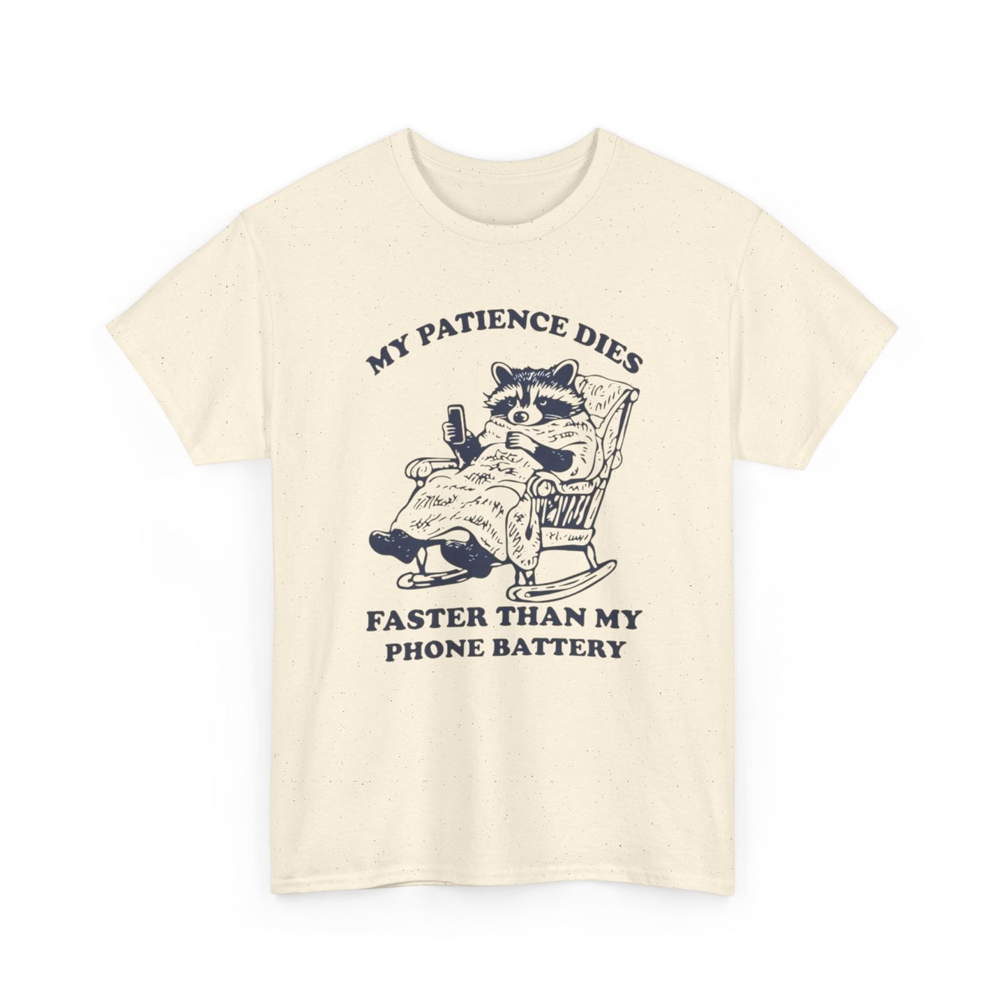 My Patience Dies Faster Than My Phone Battery Funny Graphic T Shirt Cotton Tee