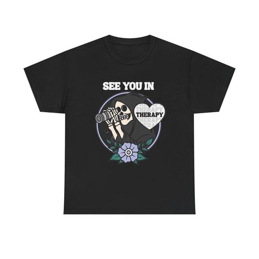 See You In Therapy Graphic T Shirt NEW Unisex Heavy Cotton Tee