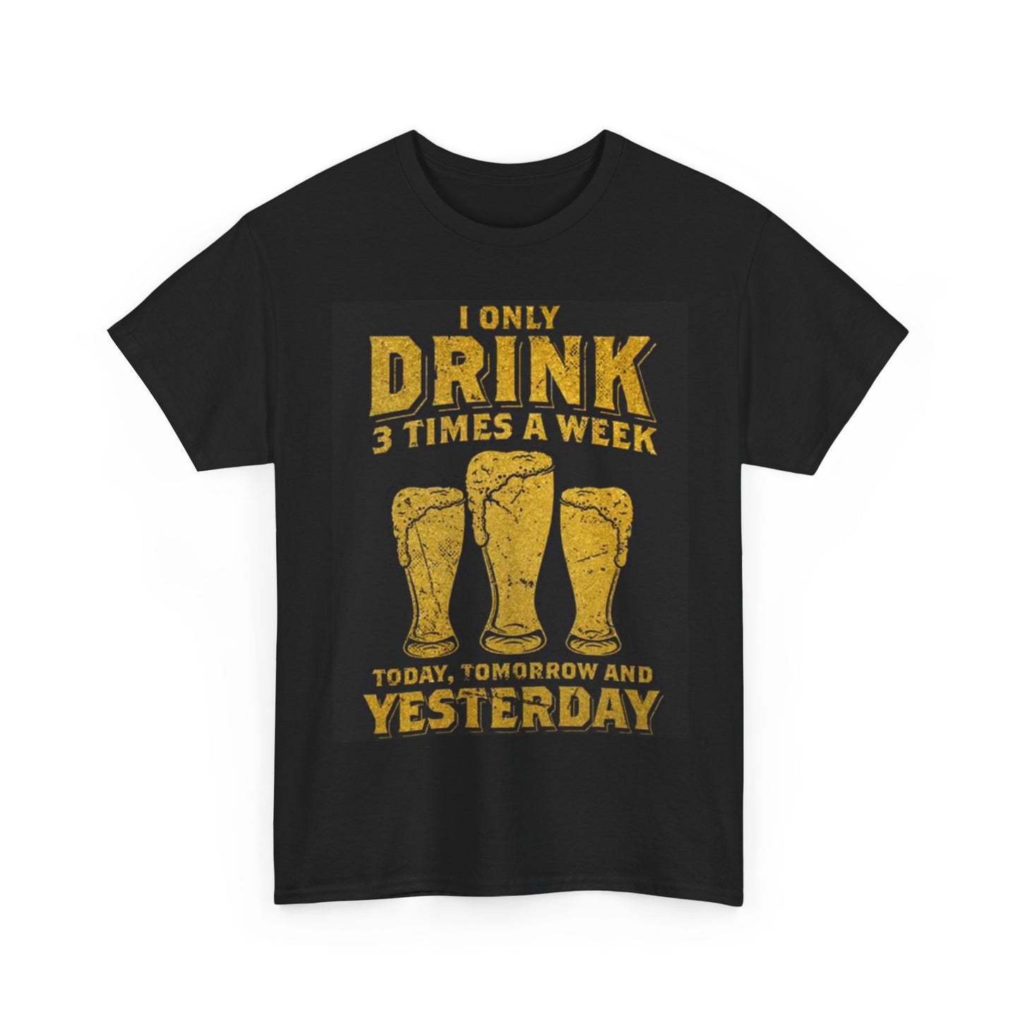 I Only Drink 3 Days A Week Shirt Funny Beer Graphic BBQ Unisex Heavy Cotton Tee