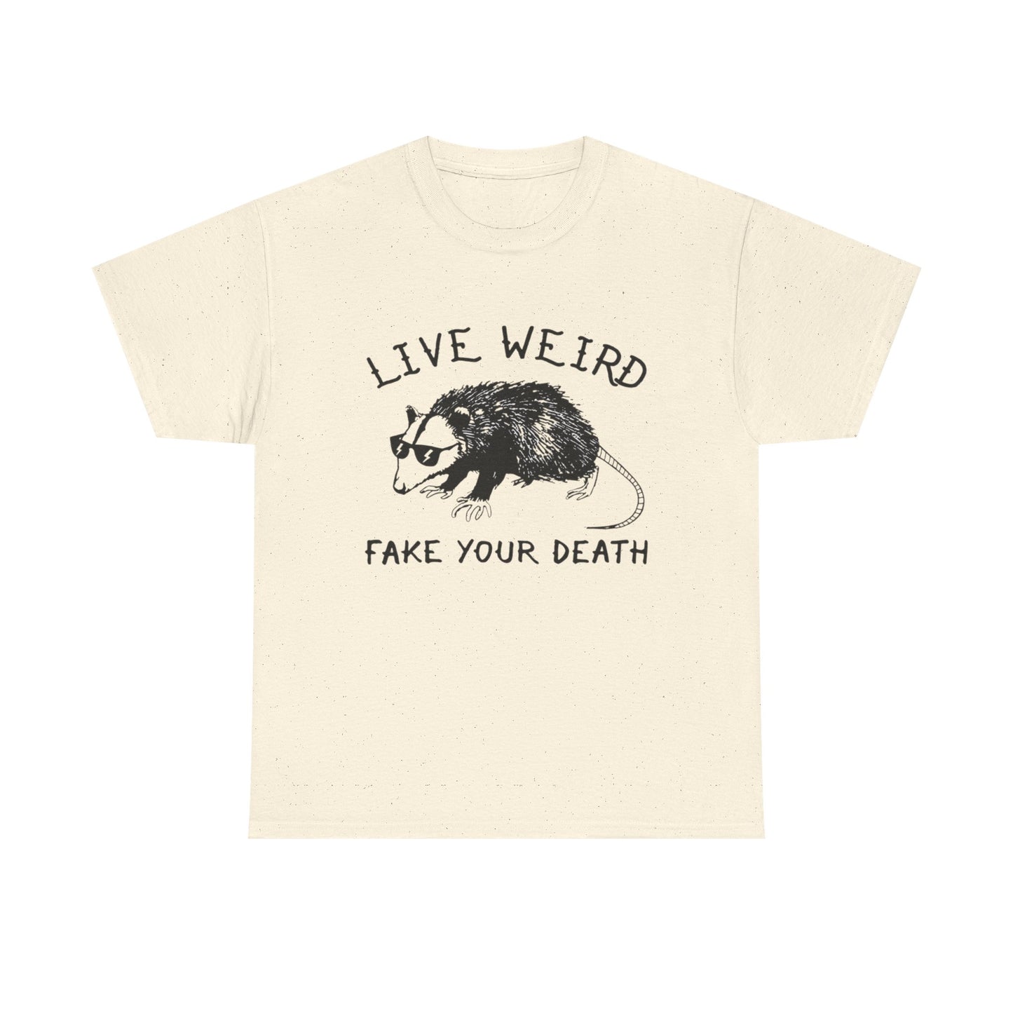 Live Weird Fake Your Death Funny Graphic T Shirt Unisex Heavy Cotton Tee