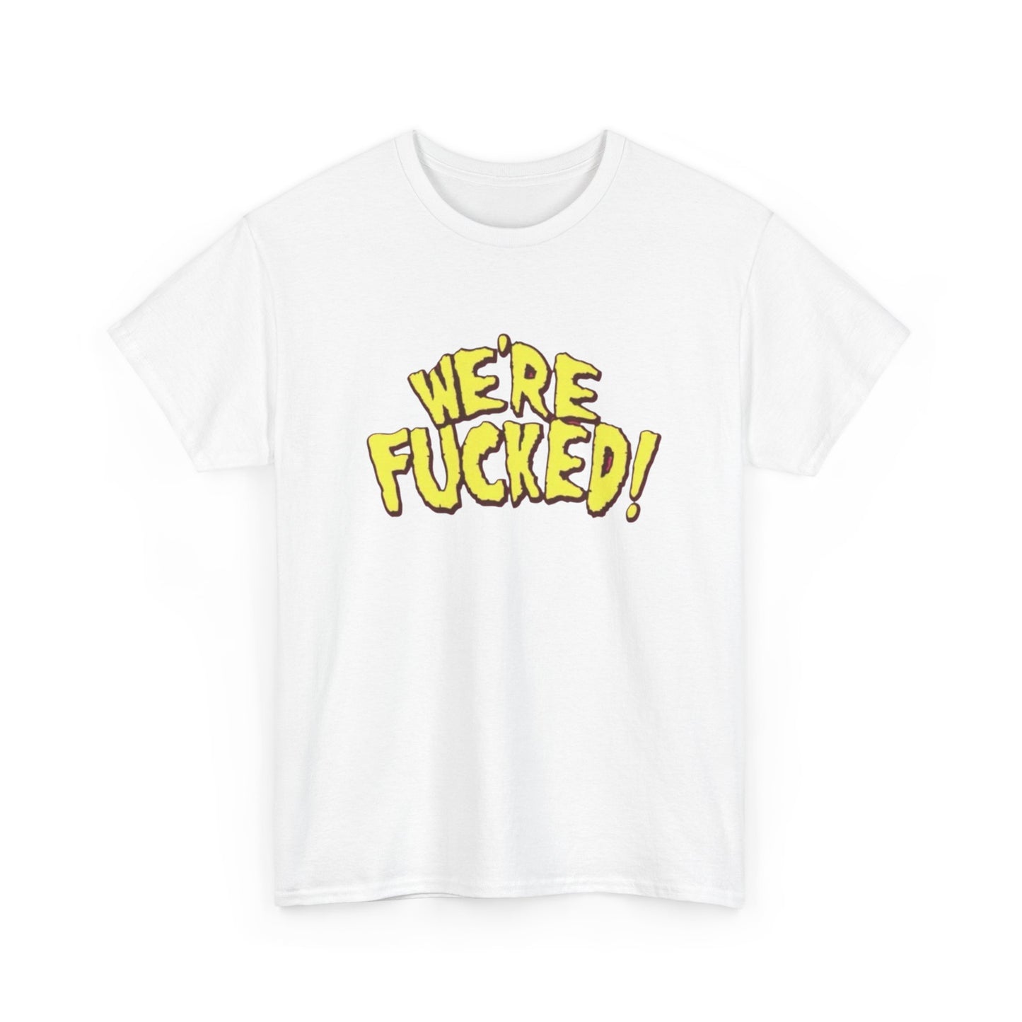 Were Effed Funny Jokes Graphic T Shirt NEW Adult Unisex Heavy Cotton Tee