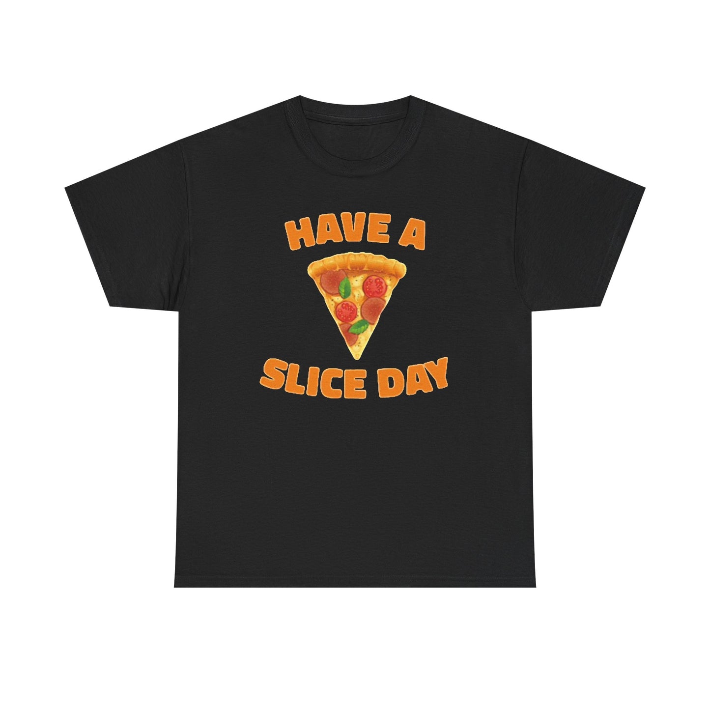 Have A Slice Day Graphic T Shirt Funny Pizza ART Unisex Heavy Cotton Tee