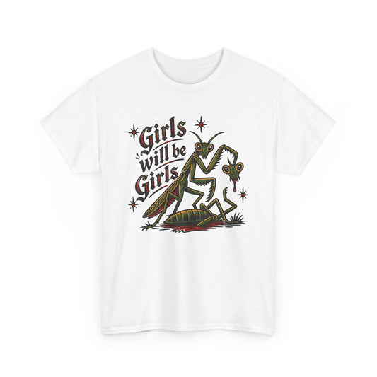 Girls Will Be Girls Graphic T Shirt Women's Heavy Cotton Tee