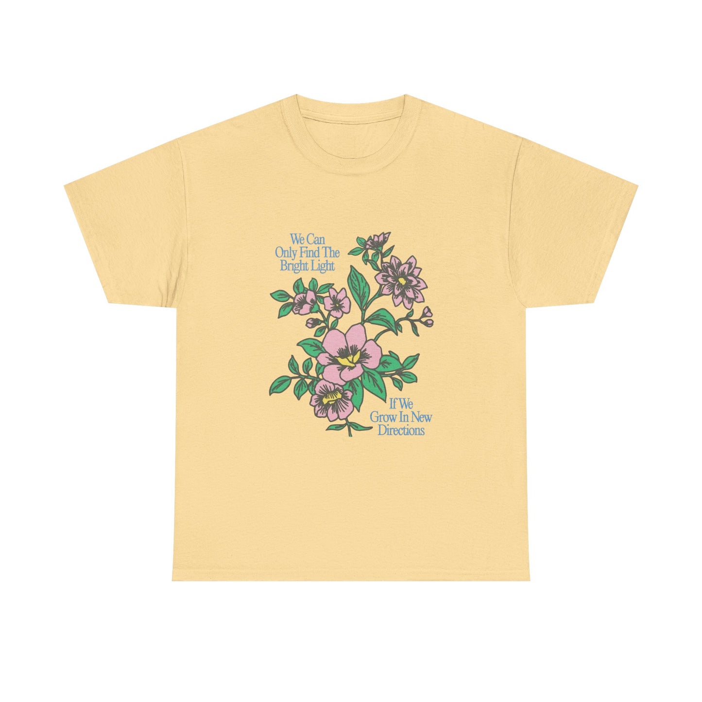 Find The Bright Light Flowers Graphic T Shirt Unisex Heavy Cotton Gift Vintage