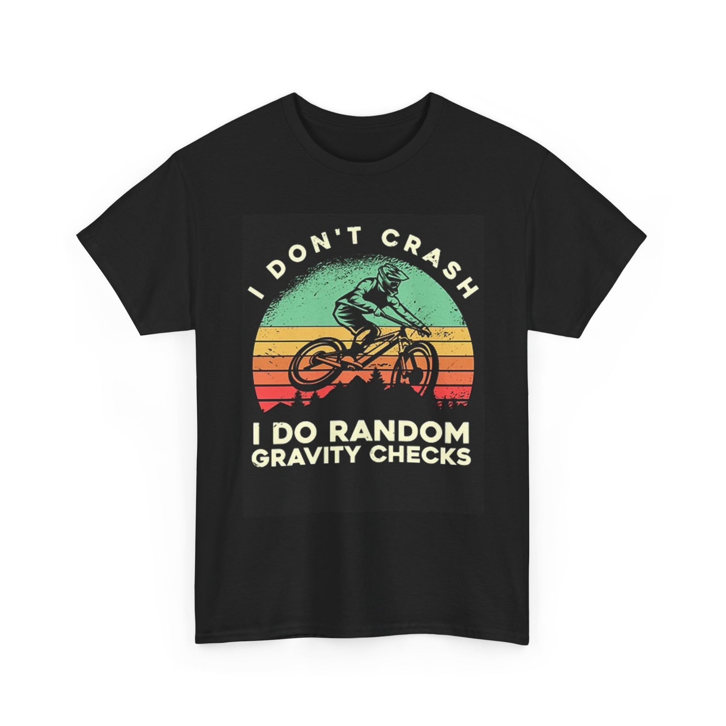 I Don't Crash Graphic T Shirt Mountain Biking Bikes Unisex Heavy Cotton Tee