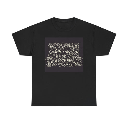 Inspire Others To Shine T Shirt Graphic Unisex Heavy Cotton Tee