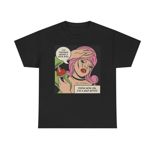 Through Being A Nice Girl T Shirt Unisex Heavy Cotton Tee