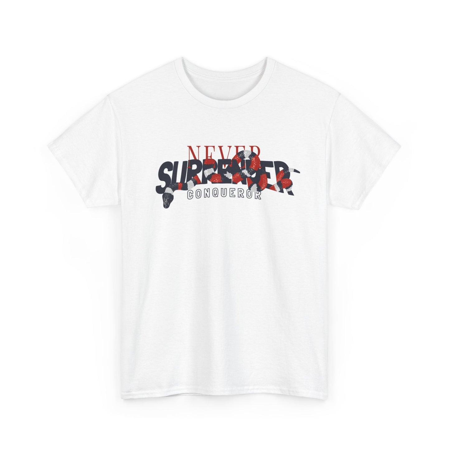 Never Surrender  conquer T Shirt Unisex Heavy Cotton Tee