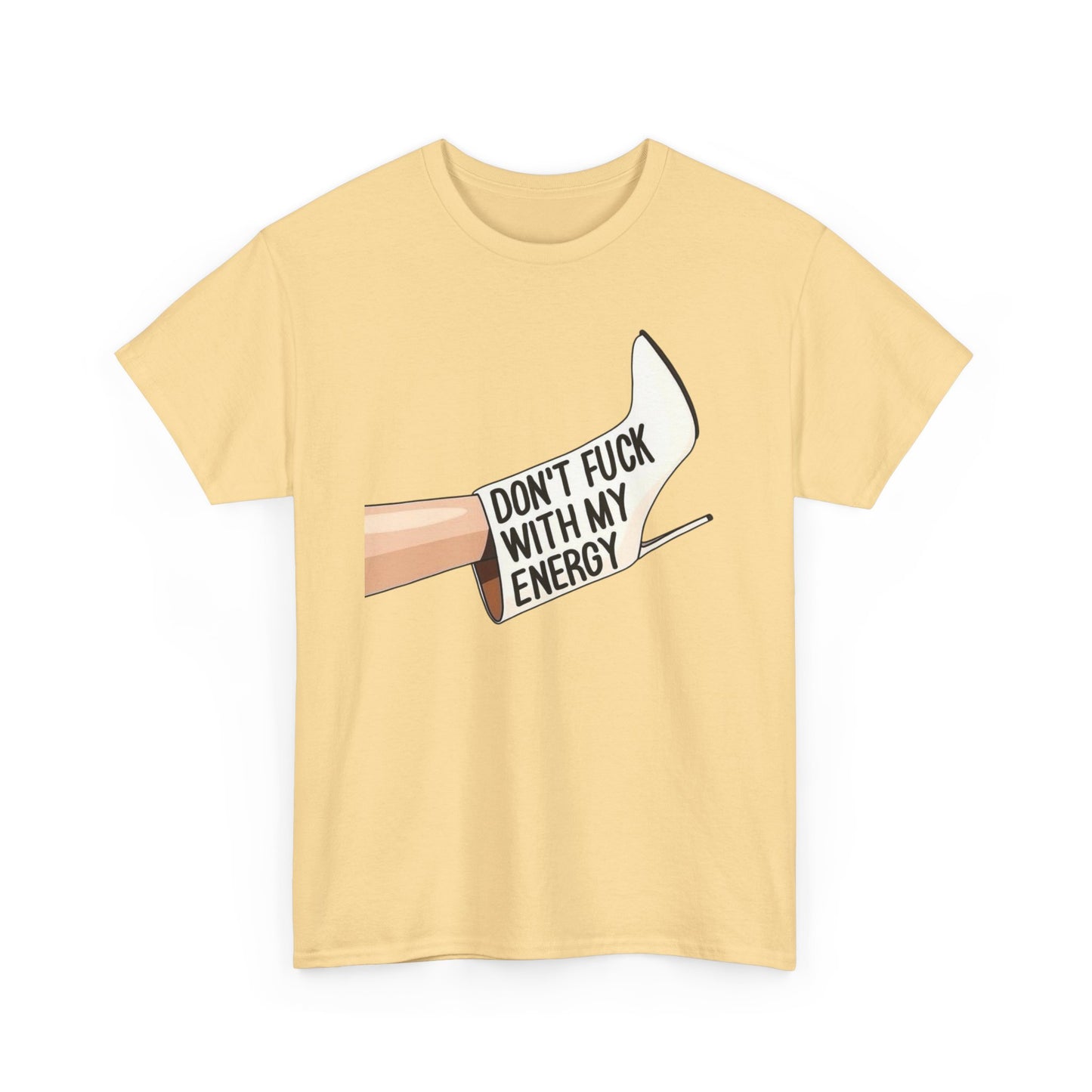 Don't Mess With My Energy High Heels Graphic T-Shirt Comfy Cotton Tee Brand NEW