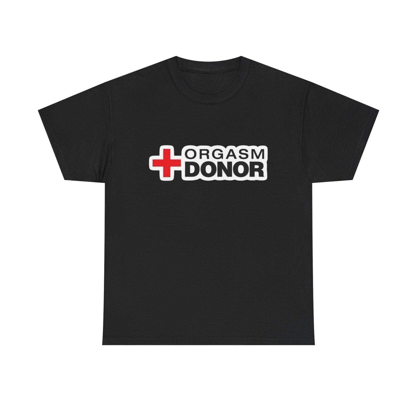 Orgasm Donor Funny Sex Jokes Graphic T Shirt NEW Unisex Heavy Cotton Tee