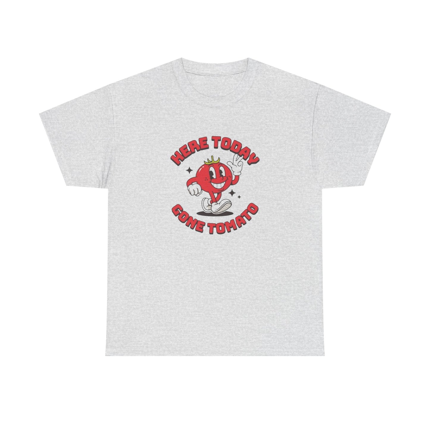 Here Today Gone Tomato Graphic T Shirt Unisex Heavy Cotton Tee