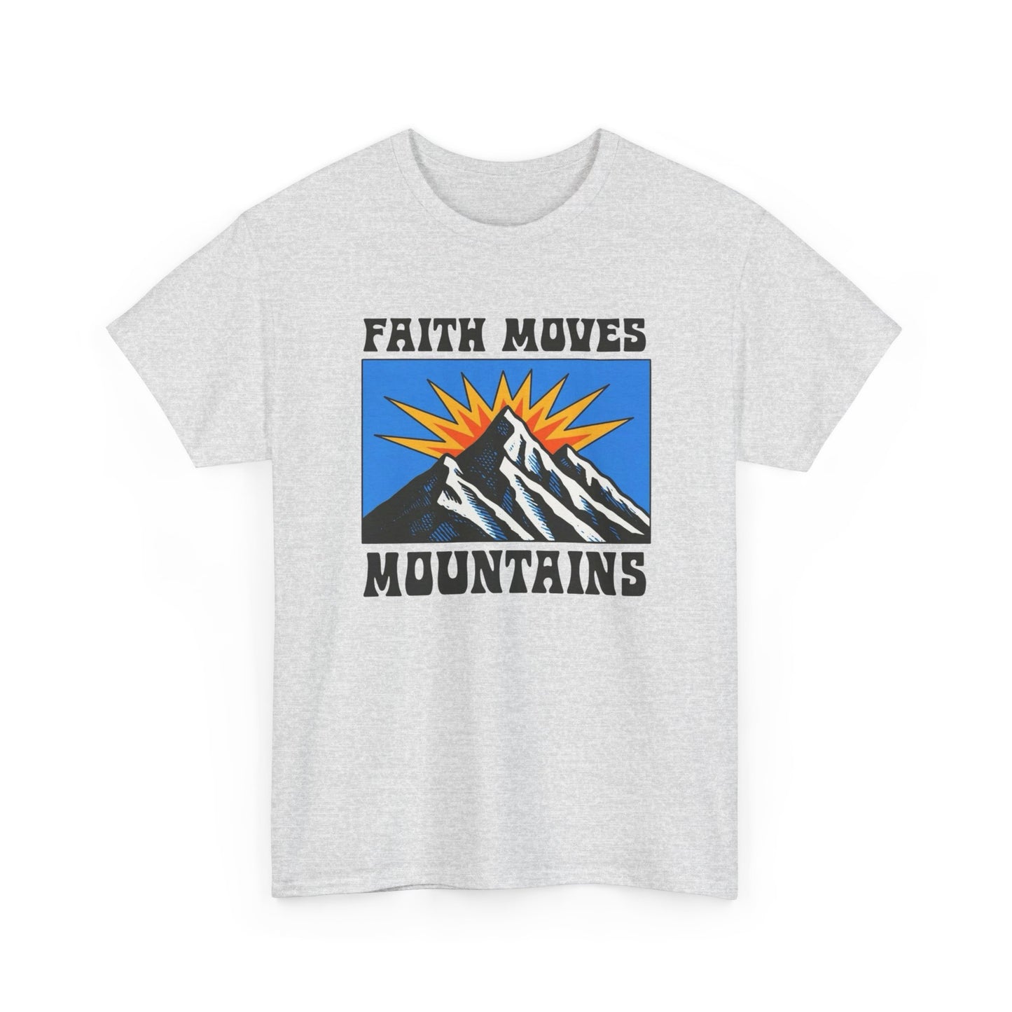 Faith Moves Mountains Graphic T Shirt ADULT NEW Unisex Heavy Cotton Tee