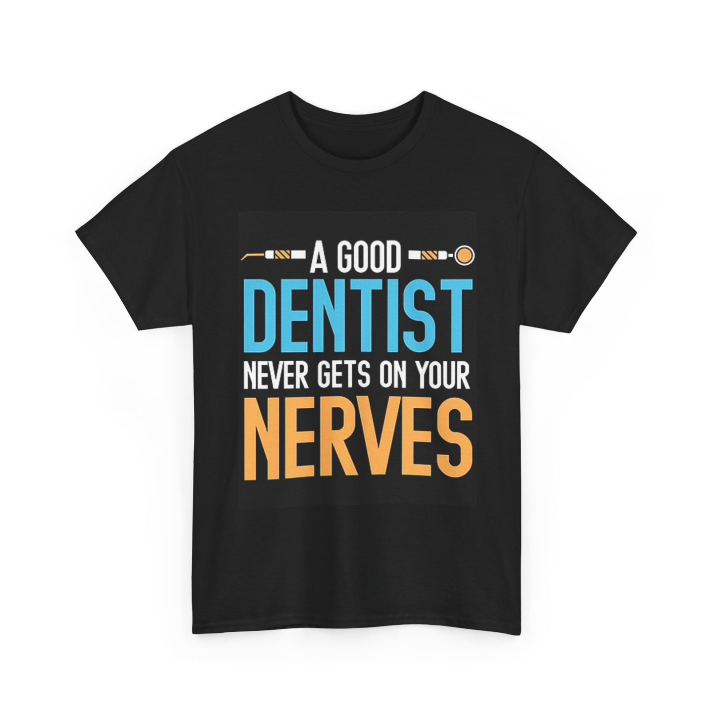 A Good Dentist T Shirt BRAND NEW Apparel Unisex Graphic Tee USA