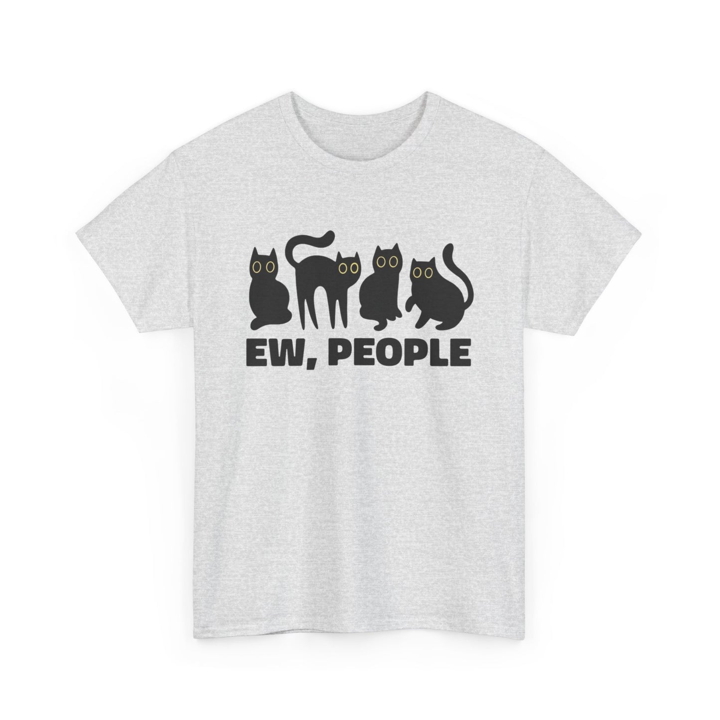 EW People Cat Funny Graphic T-Shirt Unisex Heavy Cotton Tee Gift
