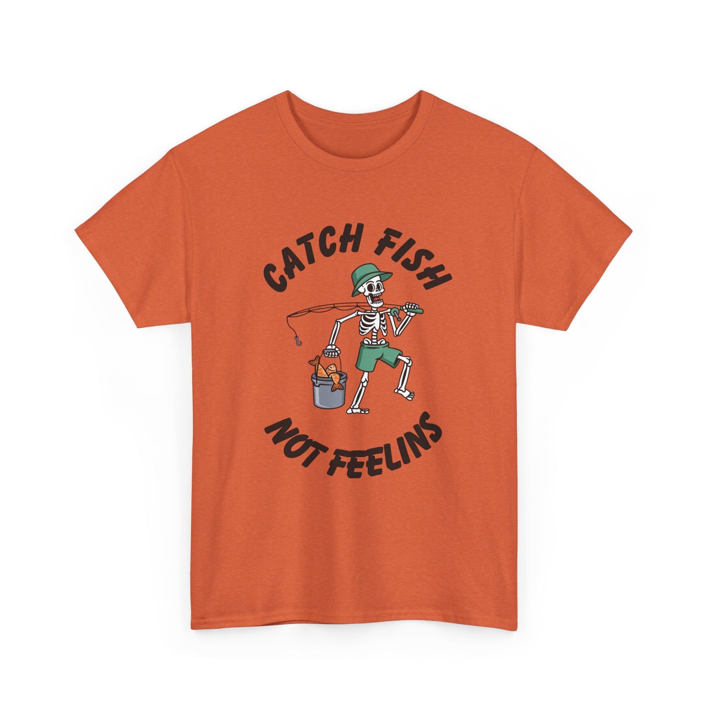Catch Fish Not Feelings Graphic T Shirt NEW Adult Unisex Heavy Cotton Tee