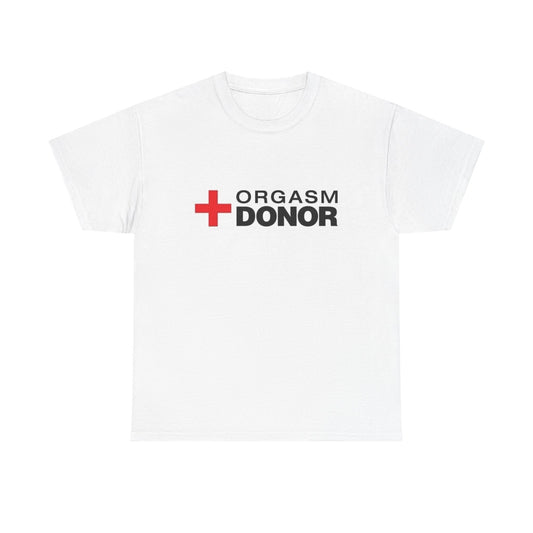 Orgasm Donor Funny Sex Jokes Graphic T Shirt NEW Unisex Heavy Cotton Tee
