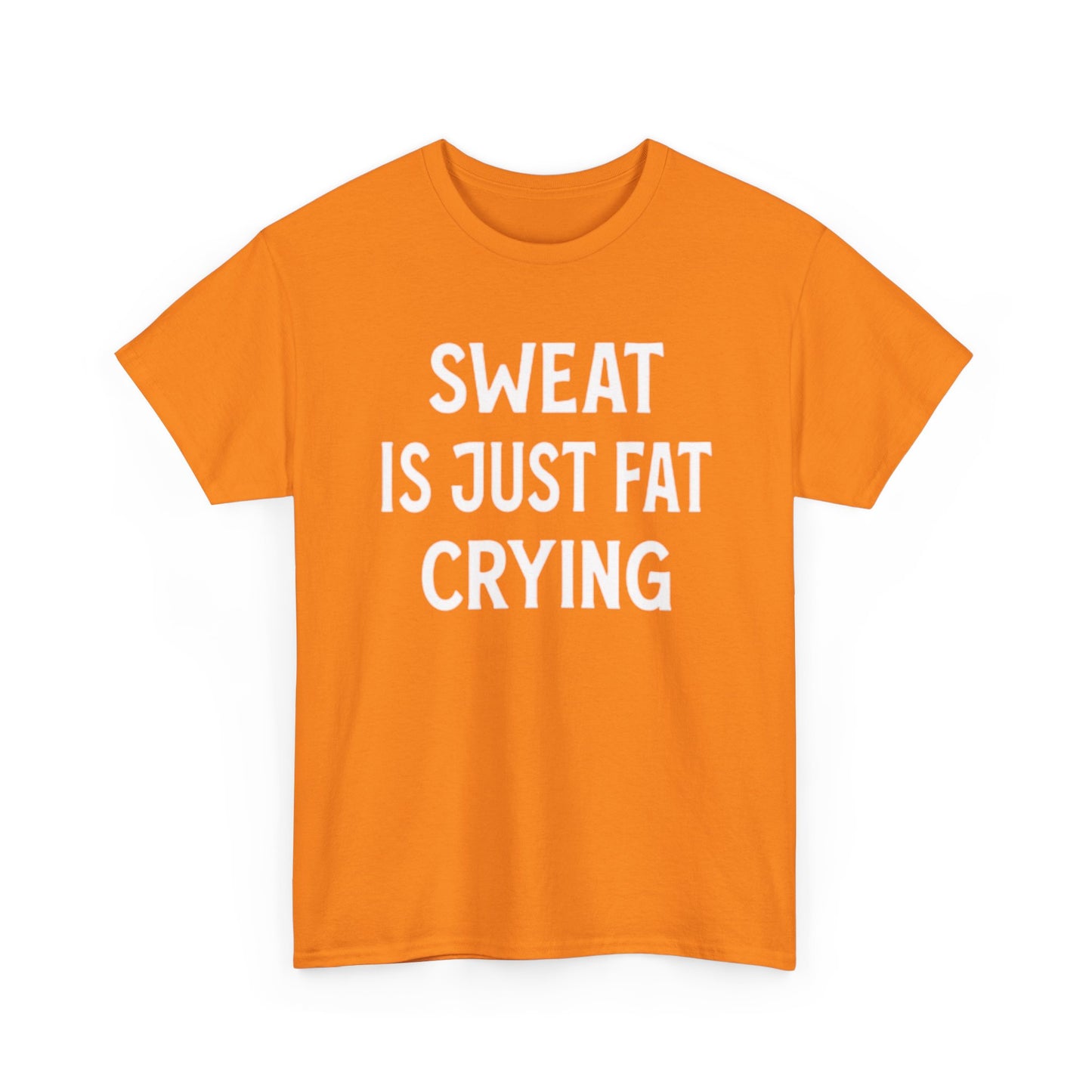 Sweat Is Fat Crying T Shirt Funny Gym Gear Workout Jokes Unisex Heavy Cotton Tee