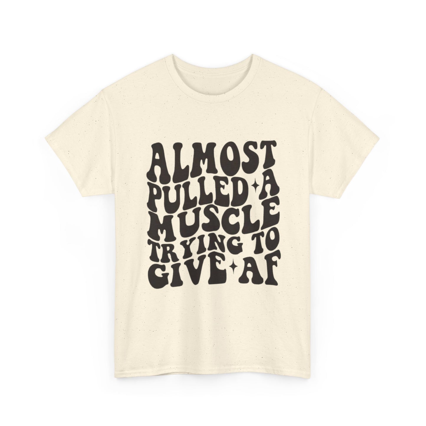 Almost Pulled A Muscle Funny Graphic T Shirt Unisex Heavy Cotton Tee