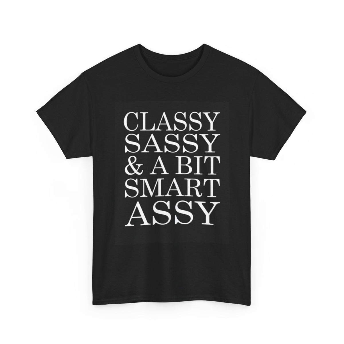 Classy Sassy Funny Graphic T Shirt Jokes Comedy Wife Unisex Heavy Cotton Tee