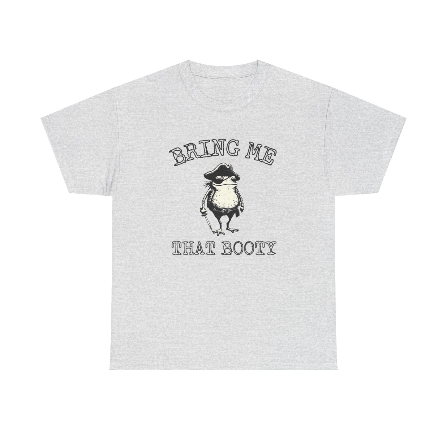 Bring Me That Booty Funny Graphic T-Shirt Comfy Cotton Tee Brand NEW