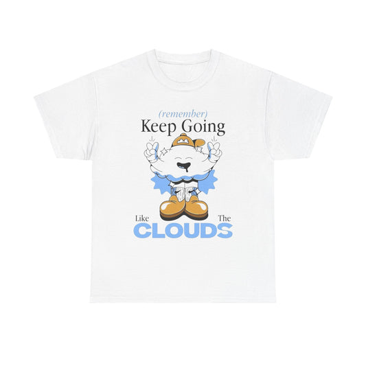 Keep Going Graphic T Shirt Unisex Heavy Cotton Tee