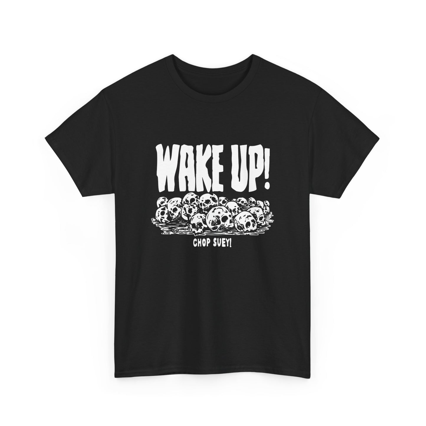 Wake Up Chop Suey Graphic T Shirt Unisex Heavy Cotton Tee