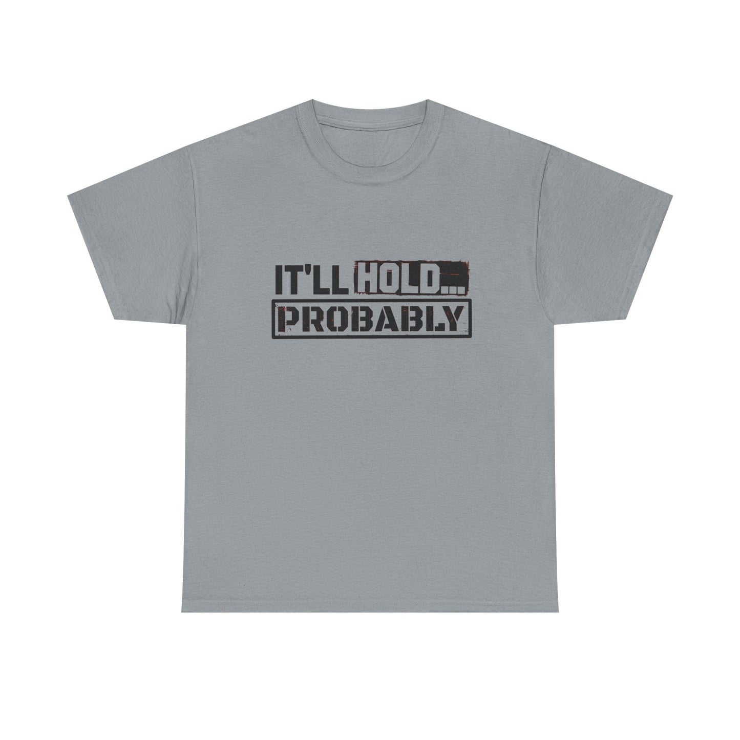 It'll Hold Probably Funny Mechanic Graphic T Shirt Unisex Heavy Cotton Tee