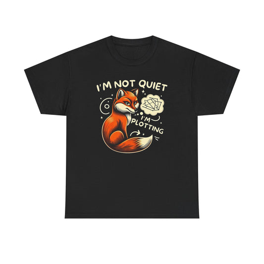 I'm Not Quite I'm Plotting Funny Graphic T Shirt ADULT NEW
