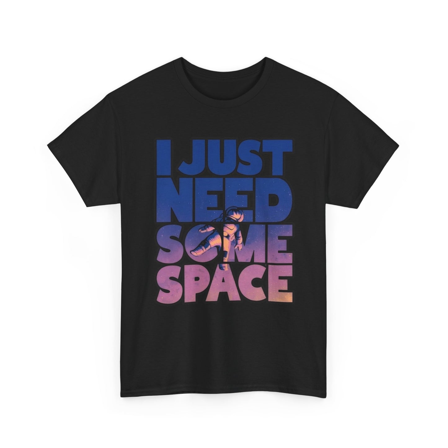 I Just Need Some Space Graphic T Shirt NEW ADULT Tee
