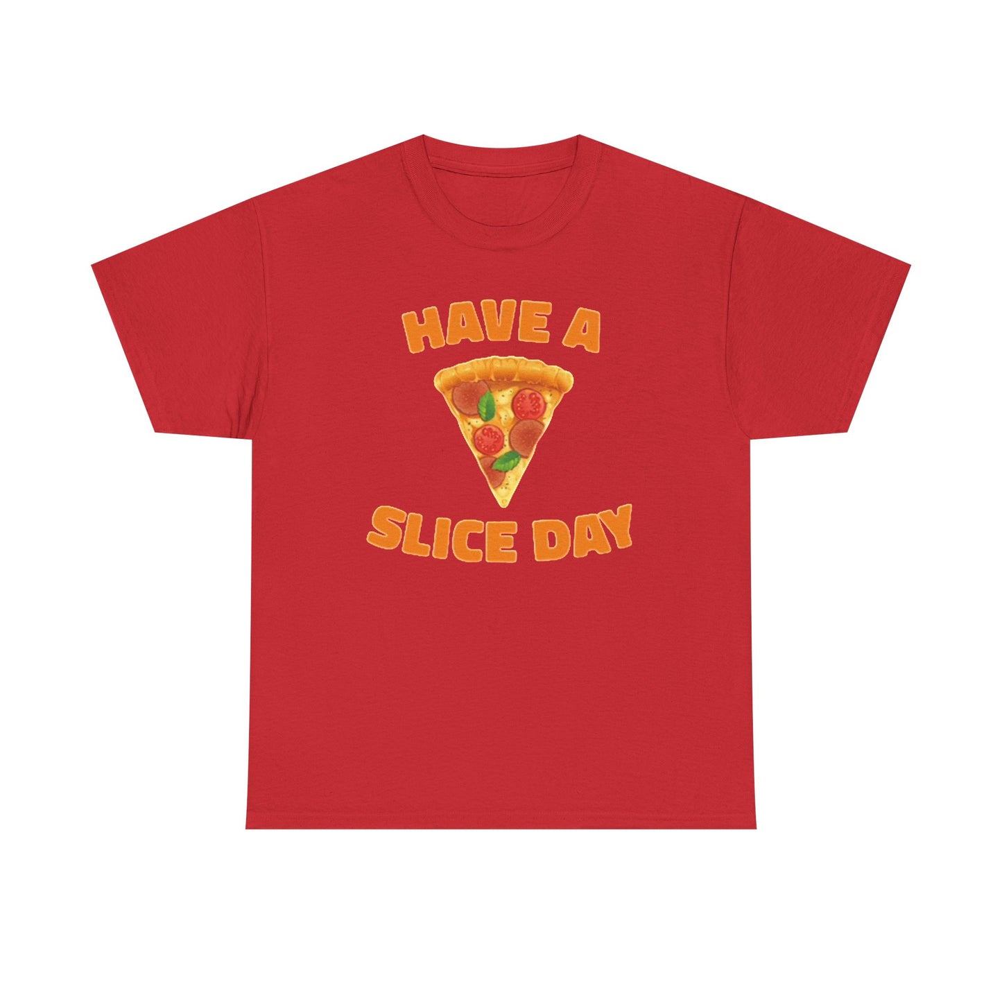 Have A Slice Day Graphic T Shirt Funny Pizza ART Unisex Heavy Cotton Tee