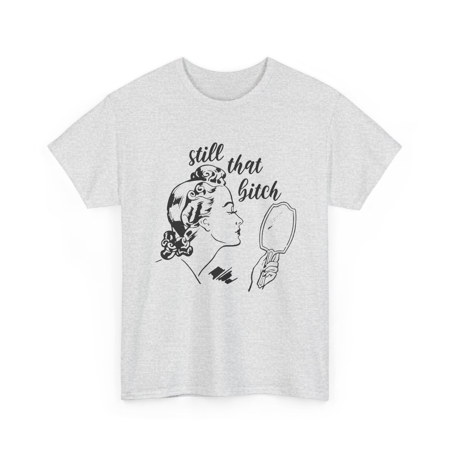Still That Girl Funny Retro Graphic T Shirt Women's Heavy Cotton Tee