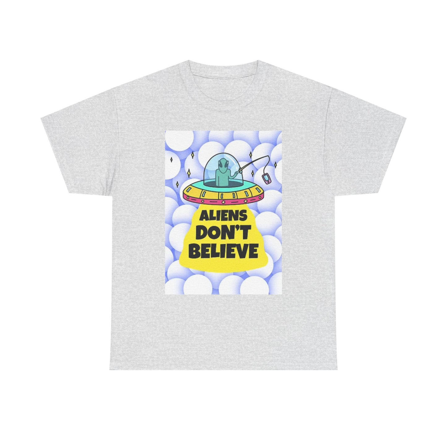 Aliens Don't Believe T Shirt BRAND NEW Apparel Unisex Heavy Cotton Tee