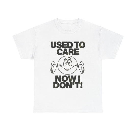Used To Care Now I Don't Graphic T Shirt Men's Heavy Cotton Tee Funny Retro