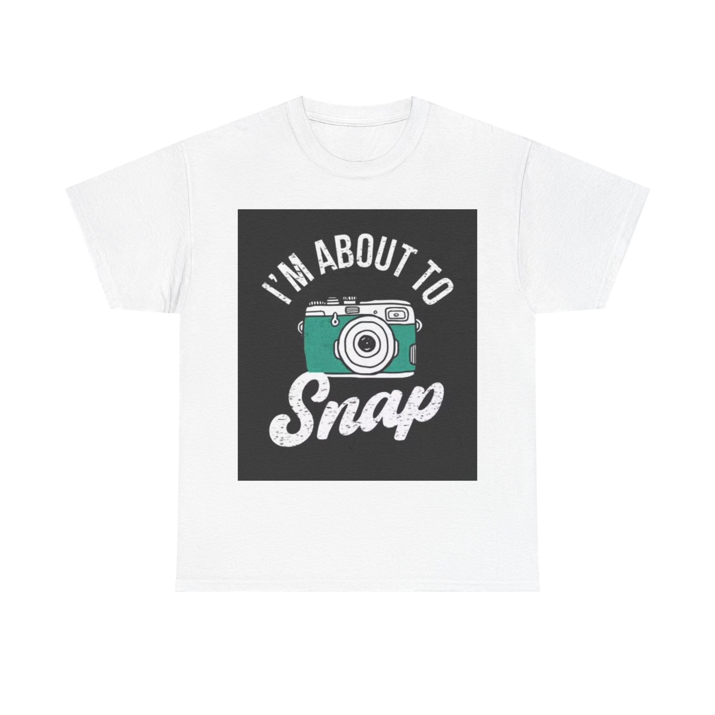 Im About To Snap Photographer Shirt Funny Camera Graphic Unisex Heavy Cotton Tee