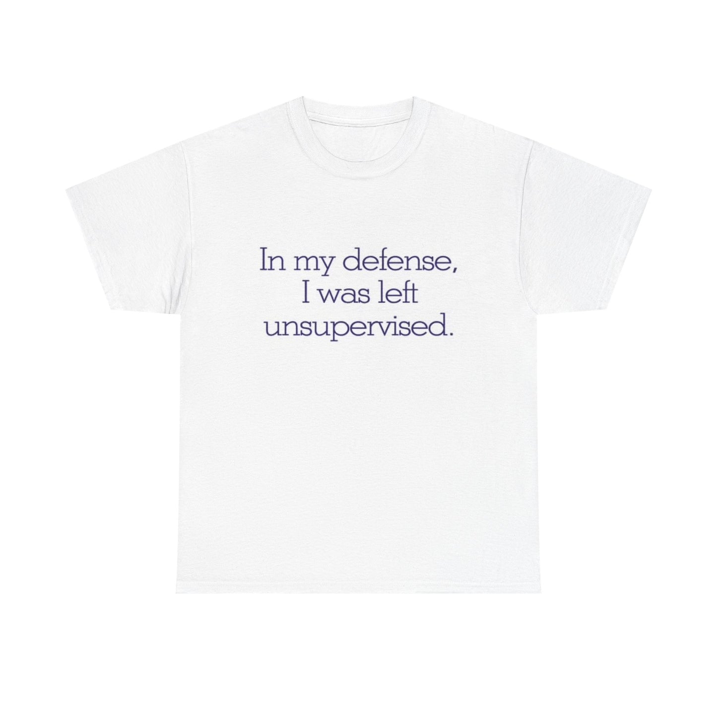I Was Left Unsupervised Graphic T Shirt Funny Jokes Unisex Heavy Cotton Tee