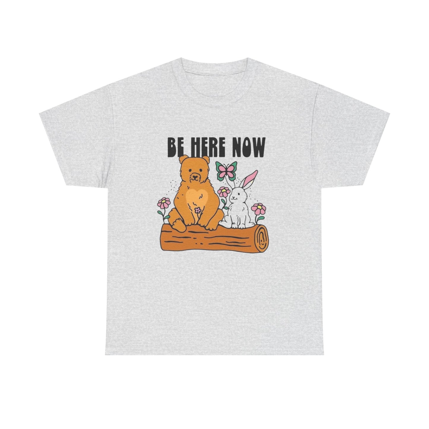 Be Here Now Graphic T Shirt NEW ADULT Tee