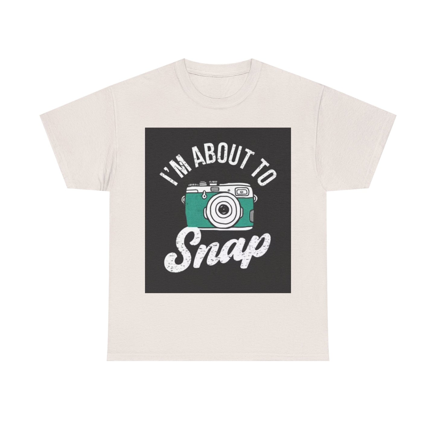 Im About To Snap Photographer Shirt Funny Camera Graphic Unisex Heavy Cotton Tee