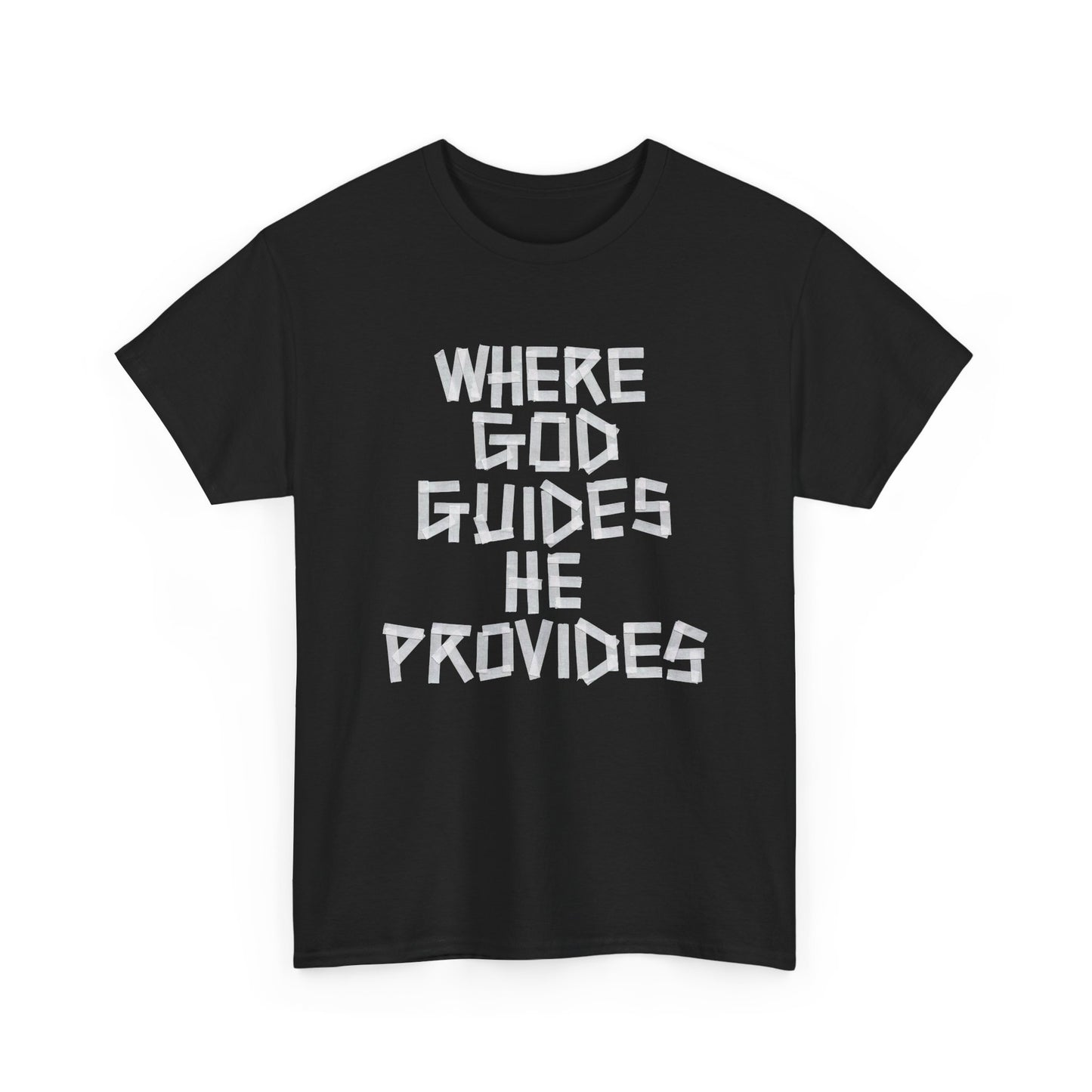 Where God Guides He Provides Graphic T Shirt Heavy Cotton Tee NEW Gift