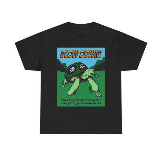 Slow Down Turtle Funny Graphic T Shirt Unisex Heavy Cotton Tee