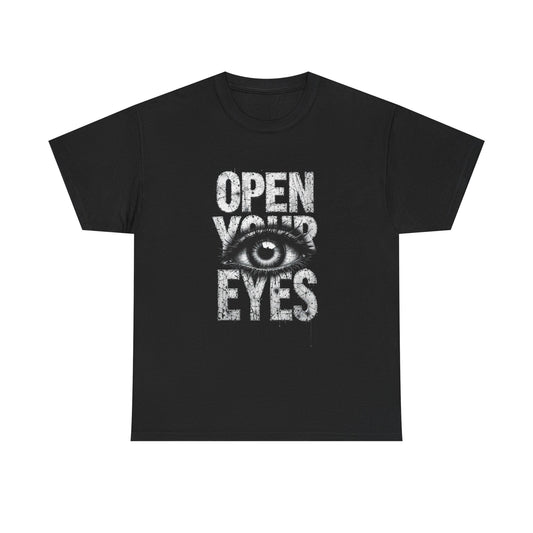 Open Your Eyes Graphic T Shirt Unisex Heavy Cotton Tee