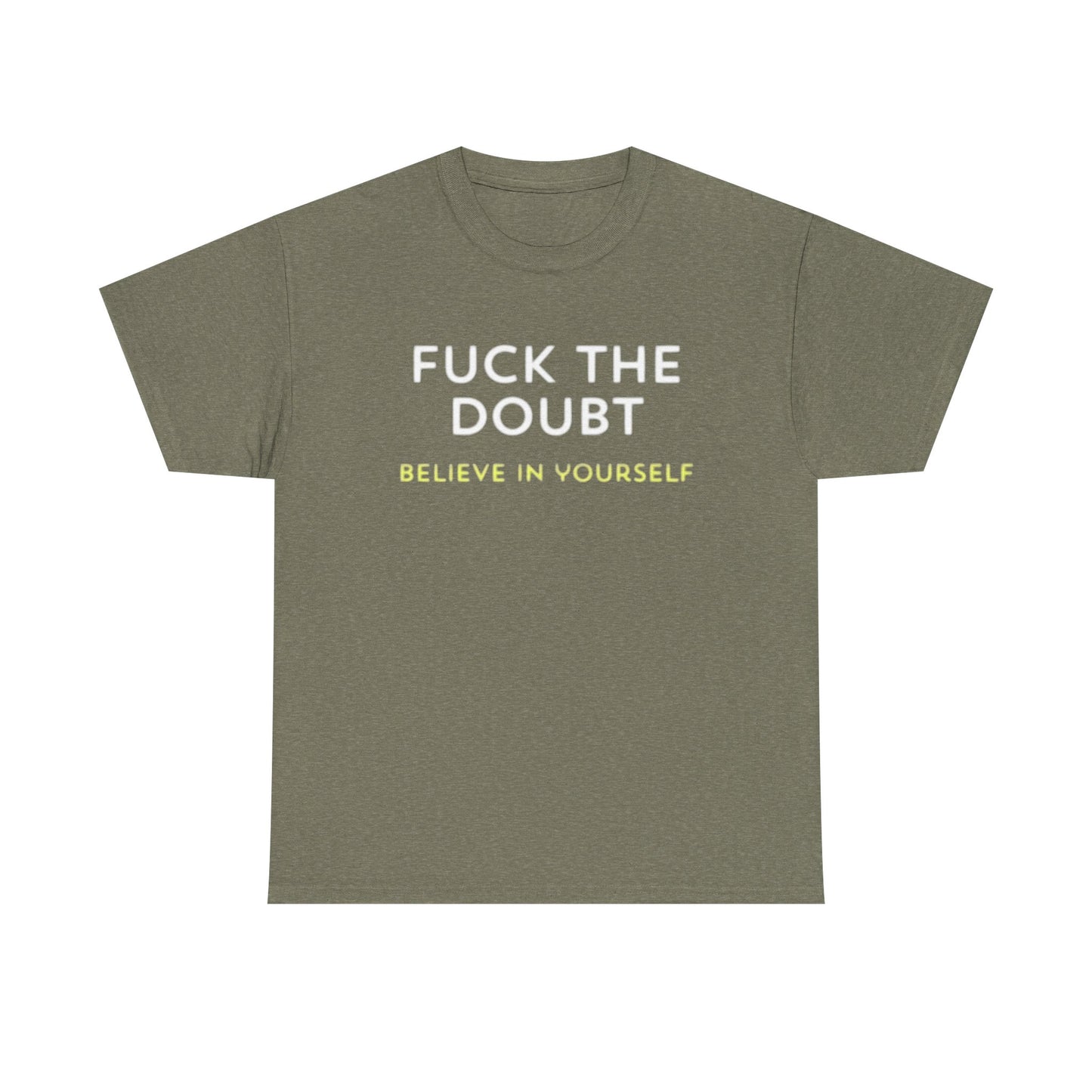 Forget The Doubt Graphic T Shirt Funny Motivation Unisex Heavy Cotton Tee